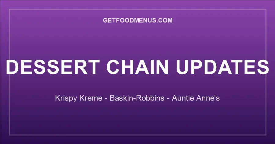 Krispy Kreme, Baskin-Robbins & Auntie Anne's: 2026 Menu Updates