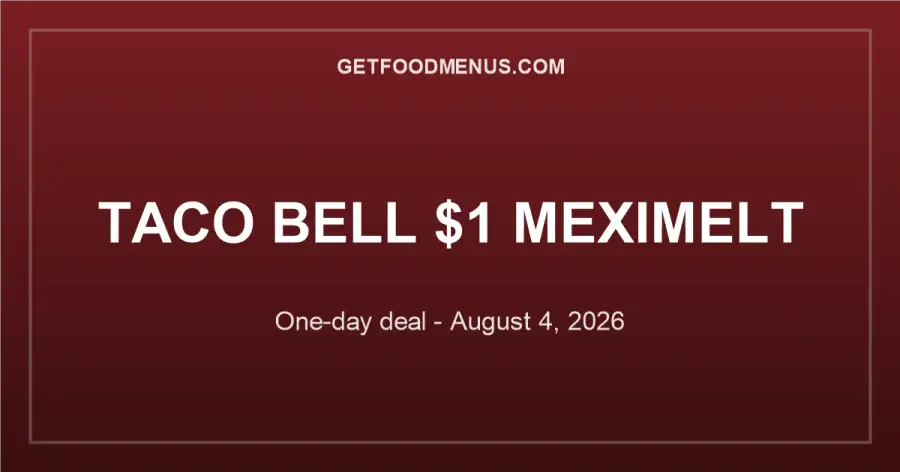 Taco Bell $1 Meximelt Deal: August 4, 2026