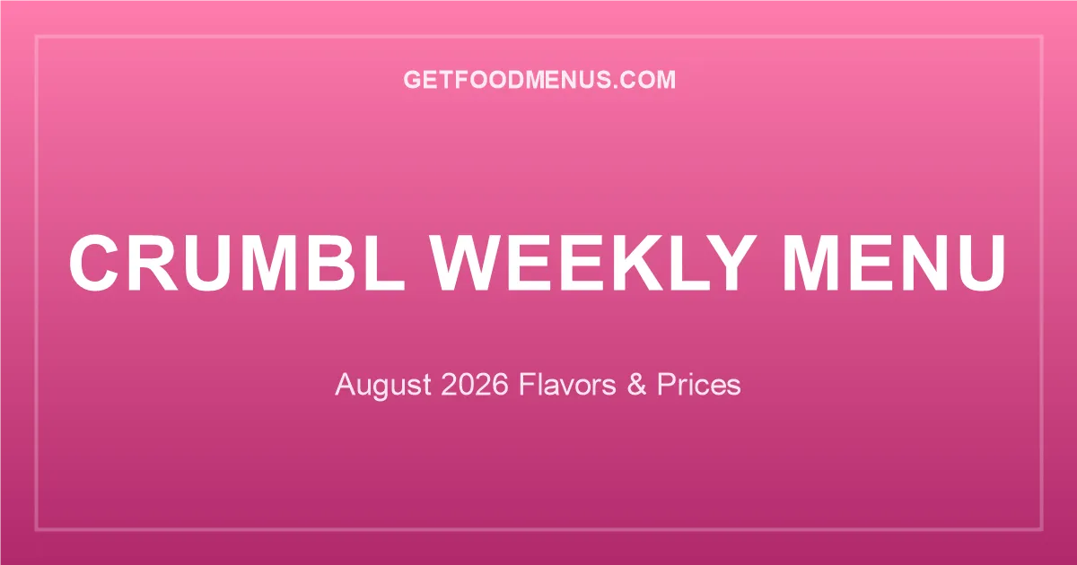 Crumbl Cookies Weekly Menu — August 2026 Flavors & Prices