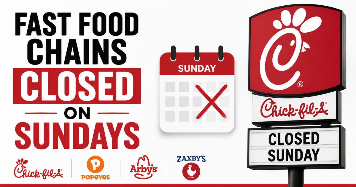 Fast Food Chains Closed on Sundays — Complete Guide