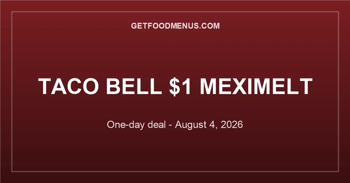 Taco Bell $1 Meximelt Deal — August 4, 2026